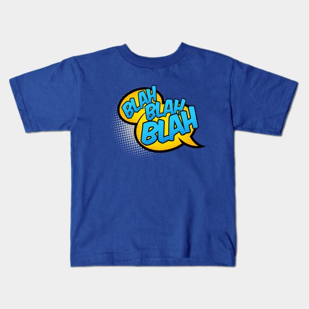 Blah Blah Blah Kids T-Shirt by JunkyDotCom